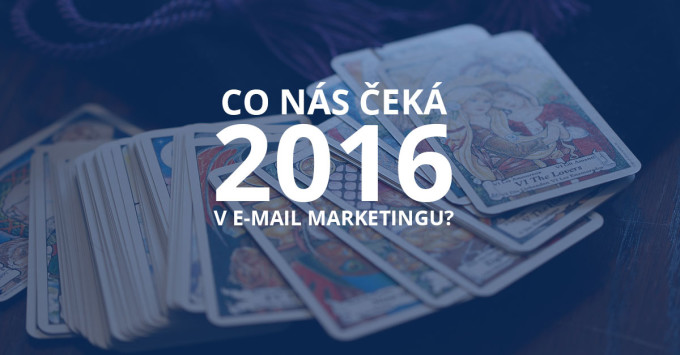Co nás čeká v e-mail marketingu v roce 2016?